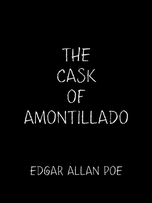 Title details for The Cask of Amontillado by Edgar  Allan Poe - Available